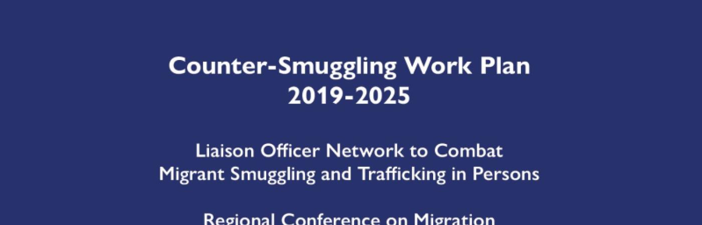 Taller de seguimiento: Plan de Trabajo en materia de Tráfico Ilícito de Migrantes de la CRM Plan de Trabajo en materia de Tráfico Ilícito de Migrantes de la CRM