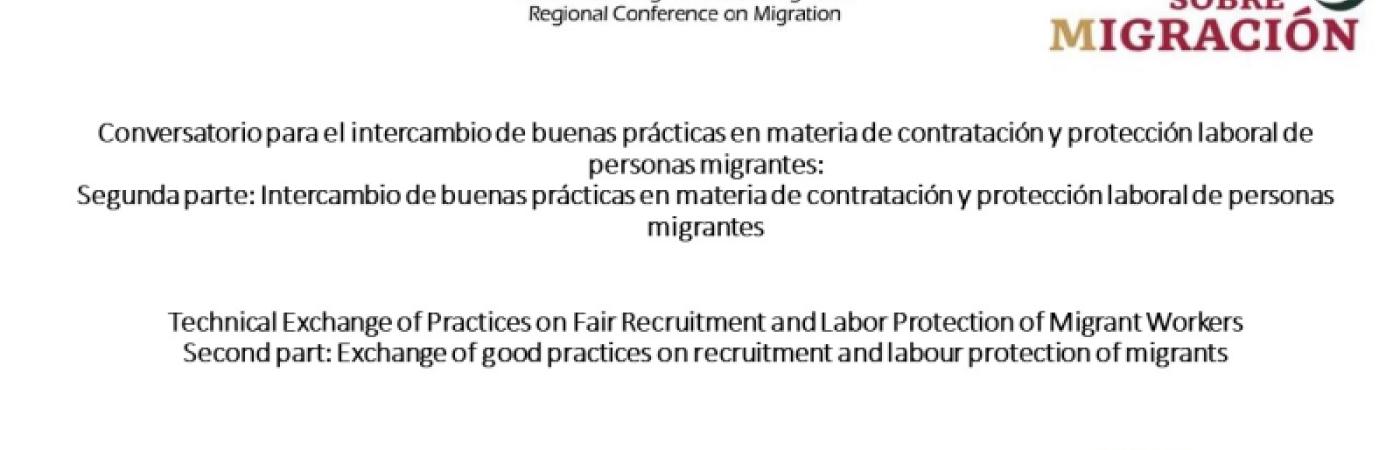 Conversatorio para el intercambio de buenas prácticas en materia de contratación y protección laboral de personas migrantes Conversatorio para el intercambio de buenas prácticas en materia de contratación y protección laboral de personas migrantes